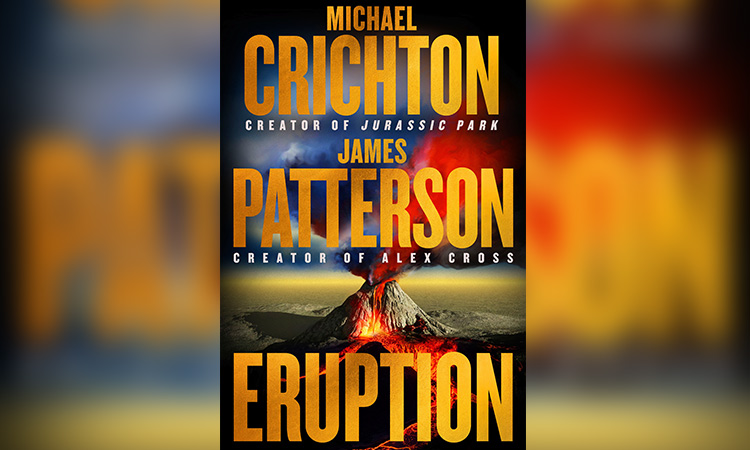 How Michael Crichton’s widow Sherri got James Patterson to finish ‘Eruption’