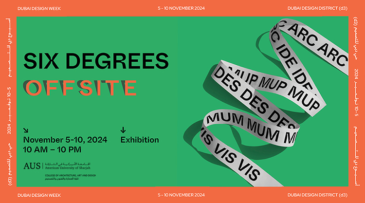 AUS to debut renowned Six Degrees Offsite Exhibition